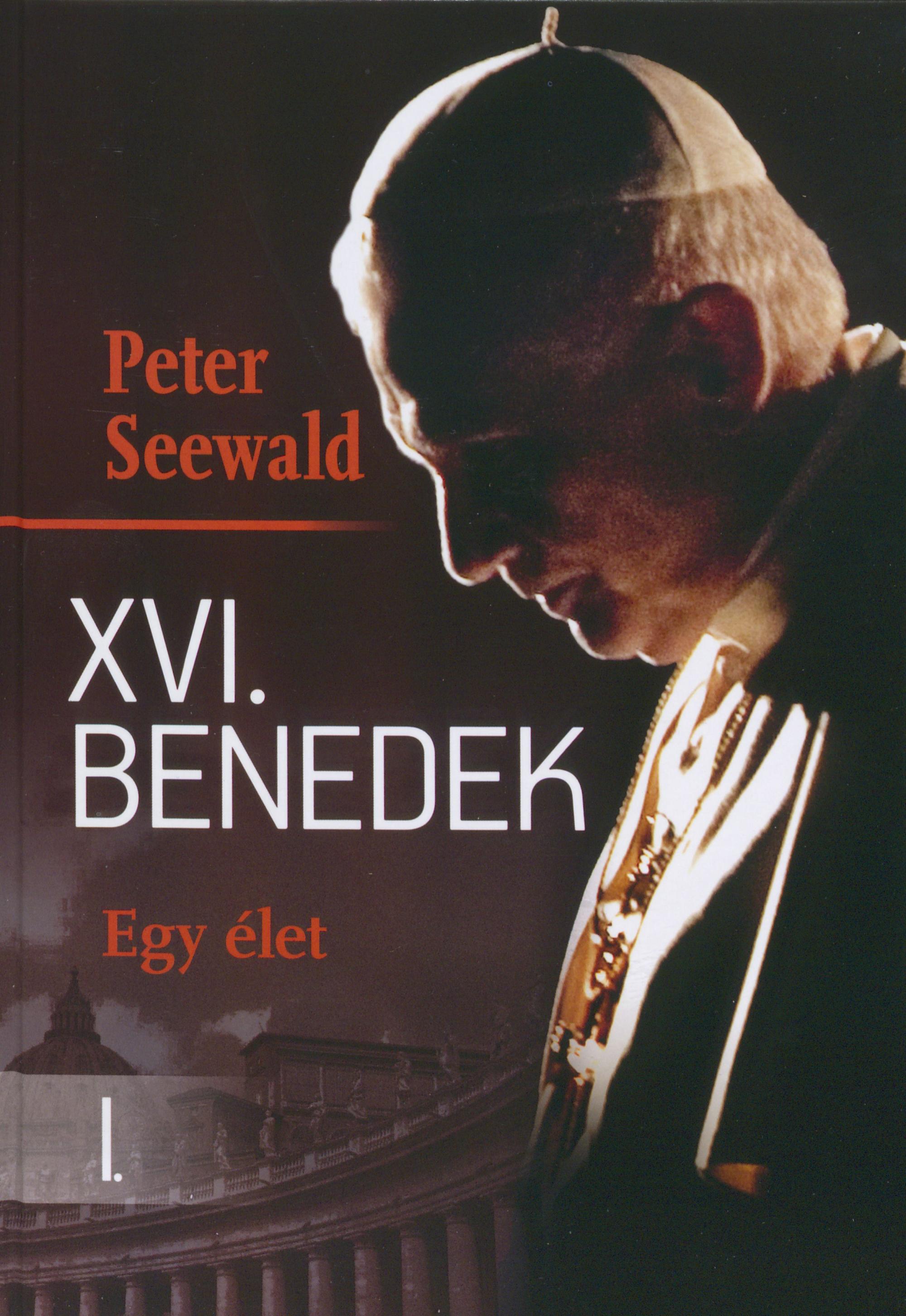 Seewald, Peter: XVI. Benedek: Egy élet