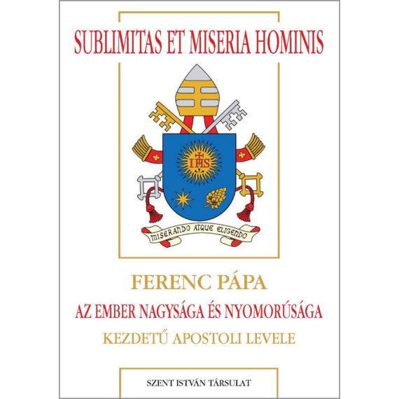 Ferenc pápa Sublimitas et Miseria Homnis kezdetű apostoli levele