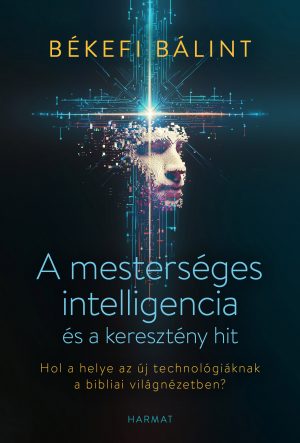 Békefi Bálint: A mesterséges intelligencia és a keresztény hit