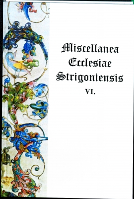 Miscellanea Ecclesiae Strigoniensis VI.