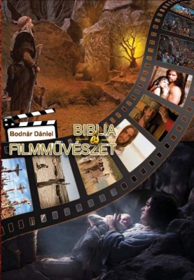 Bodnár Dániel: Biblia és filmművészet