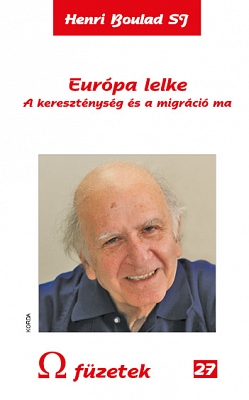 Henri Boulad SJ: Európa lelke: A kereszténység és a migráció ma